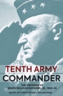 Tenth Army Commander : The Writings of Simon Bolivar Buckner, Jr., 1944–45 - Book