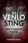The Venlo Sting : Mi6'S Deadly Fiasco - Book
