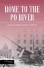 Rome to the Po River : The 362nd Infantry Division, 1944-45 - eBook