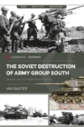The Soviet Destruction of Army Group South : Ukraine and Southern Poland 1943-1945 - eBook