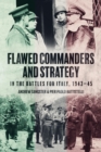 Flawed Commanders and Strategy in the Battles for Italy, 1943-45 - eBook