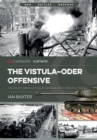The Vistula-Oder Offensive : The Soviet Destruction of German Army Group A, 1945 - eBook