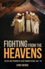Fighting from the Heavens : Tactics and Training of USAAF Bomber Crews, 1941-45 - eBook