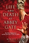 Life and Death at Abbey Gate : The Fall of Afghanistan and the Operation to Save Our Allies - Book