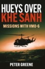 Hueys over Khe Sanh : Missions with VMO-6 - eBook