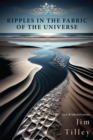Ripples in the Fabric of the Universe - Book