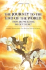 The Journey to the End of the World: How are we going to get there? : World Domination the Rise of The Antichrist - eBook