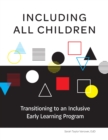 Including All Children : Transitioning to an Inclusive Early Learning Program - eBook