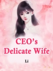 CEO's Delicate Wife - eBook
