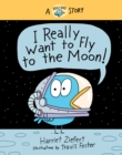 I Really Want to Fly to the Moon! - eBook