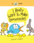 I Really Want to Make Lemonade! - eBook
