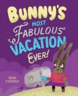 Bunny's Most Fabulous Vacation Ever! - eBook