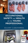 Occupational Safety and Health for the Young Professional - eBook