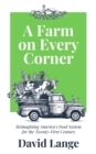 A Farm on Every Corner : Reimagining America's Food System for the Twenty-First Century - eBook