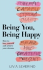 Being You, Being Happy : How to Love Yourself and Achieve Your Dreams - eBook