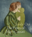 Inside Out: The Prints of Mary Cassatt - Book