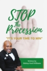 Stop the Procession : "It's your time to win" - eBook