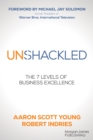 Unshackled : The 7 Levels of Business Excellence - Book
