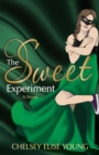 The Sweet Experiment : A Novel - Book