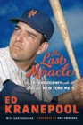 The Last Miracle : My 18-Year Journey with the Amazin' New York Mets - eBook
