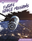 Exploring Space: Future Space Missions - Book