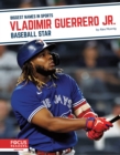 Vladimir Guerrero Jr. : Baseball Star - Book