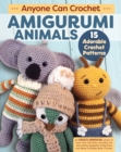 Anyone Can Crochet Amigurumi Animals : 15 Adorable Crochet Patterns - eBook