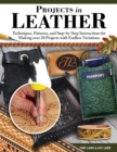 Projects in Leather : Techniques, Patterns, and Step-by-Step Instructions for Making over 20 Projects with Endless Variations - eBook