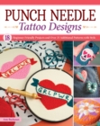 Punch Needle Tattoo Designs : 18 Beginner-Friendly Projects and Over 25 Additional Patterns with Style - eBook