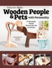 Easy-to-Make Wooden People & Pets with Personality : 31 Beautiful, Simple Patterns for the Scroll Saw - eBook