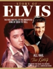 Story of Elvis : The Rise and Fall of the Undisputed King of Rock 'n' Roll - eBook