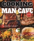 Cooking for the Man Cave : What to Eat When You're Kicking Back with Family & Friends - eBook