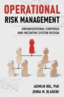 Operational Risk Management : Organizational Controls and Incentive System Design - eBook