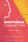 Emotional Connection: The EmC Strategy : How Leaders Can Unlock the Human Potential,  Build Resilient Teams, and Nurture Thriving Cultures - eBook