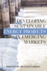 Developing Sustainable Energy Projects in Emerging Markets - eBook