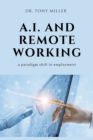 A.I. and Remote Working : A Paradigm Shift in Employment - eBook