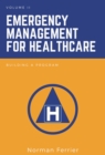 Emergency Management for Healthcare : Building a Program - eBook
