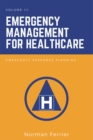 Emergency Management for Healthcare : Emergency Response Planning - eBook