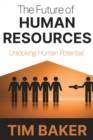 The Future of Human Resources : Unlocking Human Potential - eBook