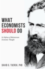 What Economists Should Do : In Defense of Mainstream Economic Thought - eBook