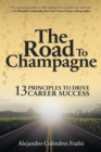 The Road to Champagne : 13 Principles to Drive Career Success - eBook