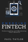 Emerging FinTech : Understanding and Maximizing Their Benefits - eBook