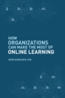 How Organizations Can Make the Most of Online Learning - eBook
