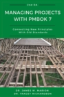 Managing Projects With PMBOK 7 : Connecting New Principles With Old Standards - eBook