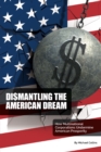 Dismantling the American Dream : How Multinational Corporations Undermine American Prosperity - eBook