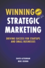 Winning With Strategic Marketing : Driving Success for Startups and Small Businesses - eBook