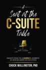 A Seat at the C-Suite Table : Insights from the Leadership Journeys of African American Executives - eBook