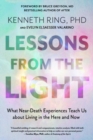 Lessons from the Light : What Near-Death Experiences Teach Us About Living in the Here and Now - Book