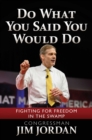 Do What You Said You Would Do : Fighting for Freedom in the Swamp - eBook