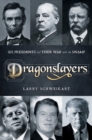 Dragonslayers: Six Presidents and Their War with the Swamp - eBook